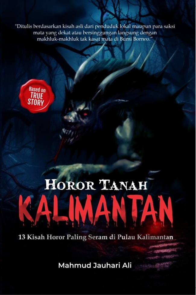 HOROR TANAH KALIMANTAN ; 13 Kisah Horor Paling Seram di Pulau Kalimantan