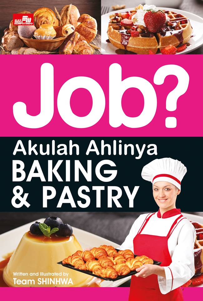 Job? Akulah Ahlinya BAKING & PASTRY