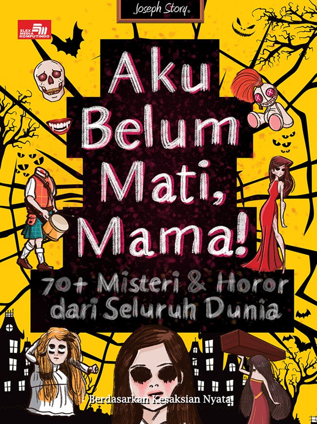 Aku Belum Mati, Mama!; 70+ Misteri & Horor dari Seluruh Dunia