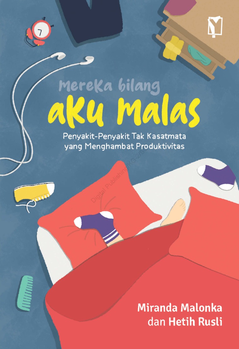 Mereka bilang aku malas ; Penyakit-Penyakit Tak Kasatmata yang Menghambat Produktivitas