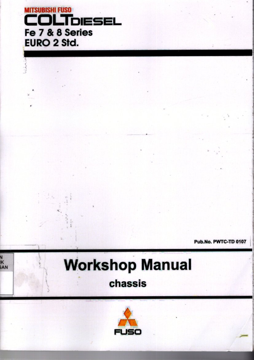 Mitsubishi Fuso Colt Diesel Fe 7 & 8 EURO 2 Std : Workshop Manual Chassis