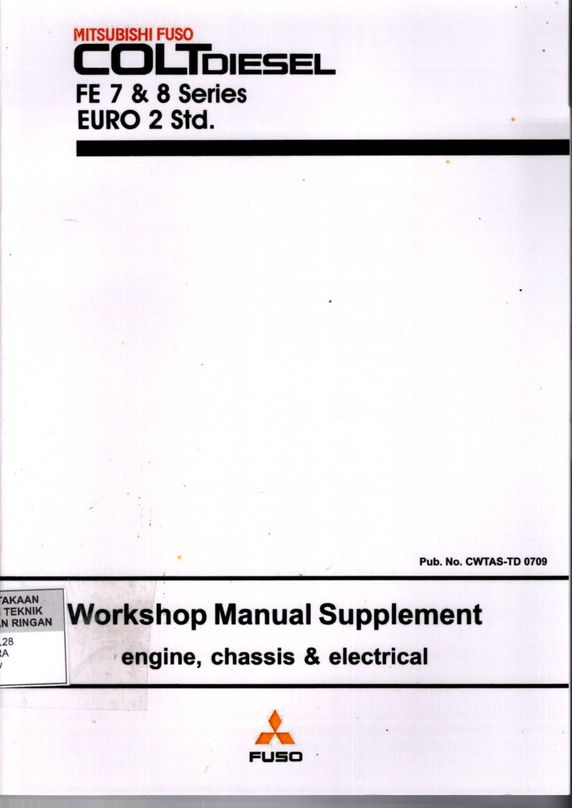 Mitsubhisi Fuso Colt Disel FE 7 & 8 Series EURO 2 Std: Workshop Manual Supplement Engine, Chassis & Electrical