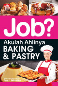 Job? Akulah Ahlinya BAKING & PASTRY