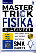 Master Trick Fisika ala Bimbel SMA/MA Kelas 10, 11, 12