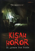 KISAH HOROR ; Di Antara Dua Dunia