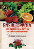 Ensiklopedia ; Jus Buahdan Sayur untuk Penyembuhan